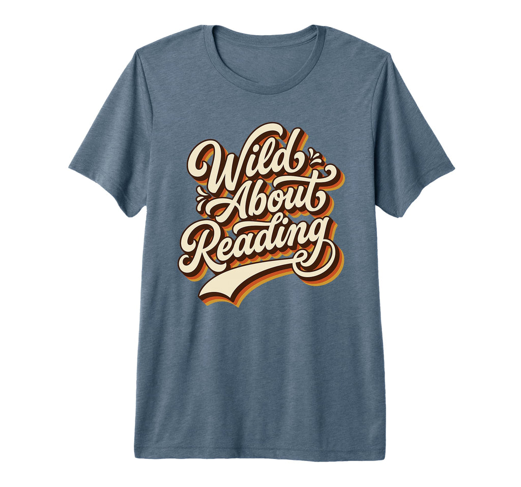 Wild About Reading 70S Typography T-Shirt - Aesthetic Graphic for Adults - T-Shirt, Sweatshirt, Hoodie