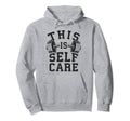Self Care Gym Workout Fitness Motivational Hoodie - Graphic Print Unisex - T-Shirt, Sweatshirt, Hoodie