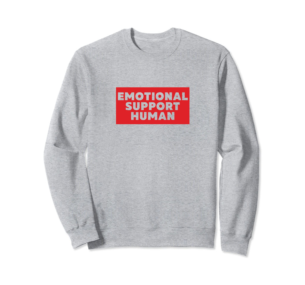 Emotional Support Human Funny Pet Sweatshirt - Novelty Apparel Men Women - T-Shirt, Sweatshirt, Hoodie