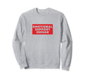 Emotional Support Human Funny Pet Sweatshirt - Novelty Apparel Men Women - T-Shirt, Sweatshirt, Hoodie