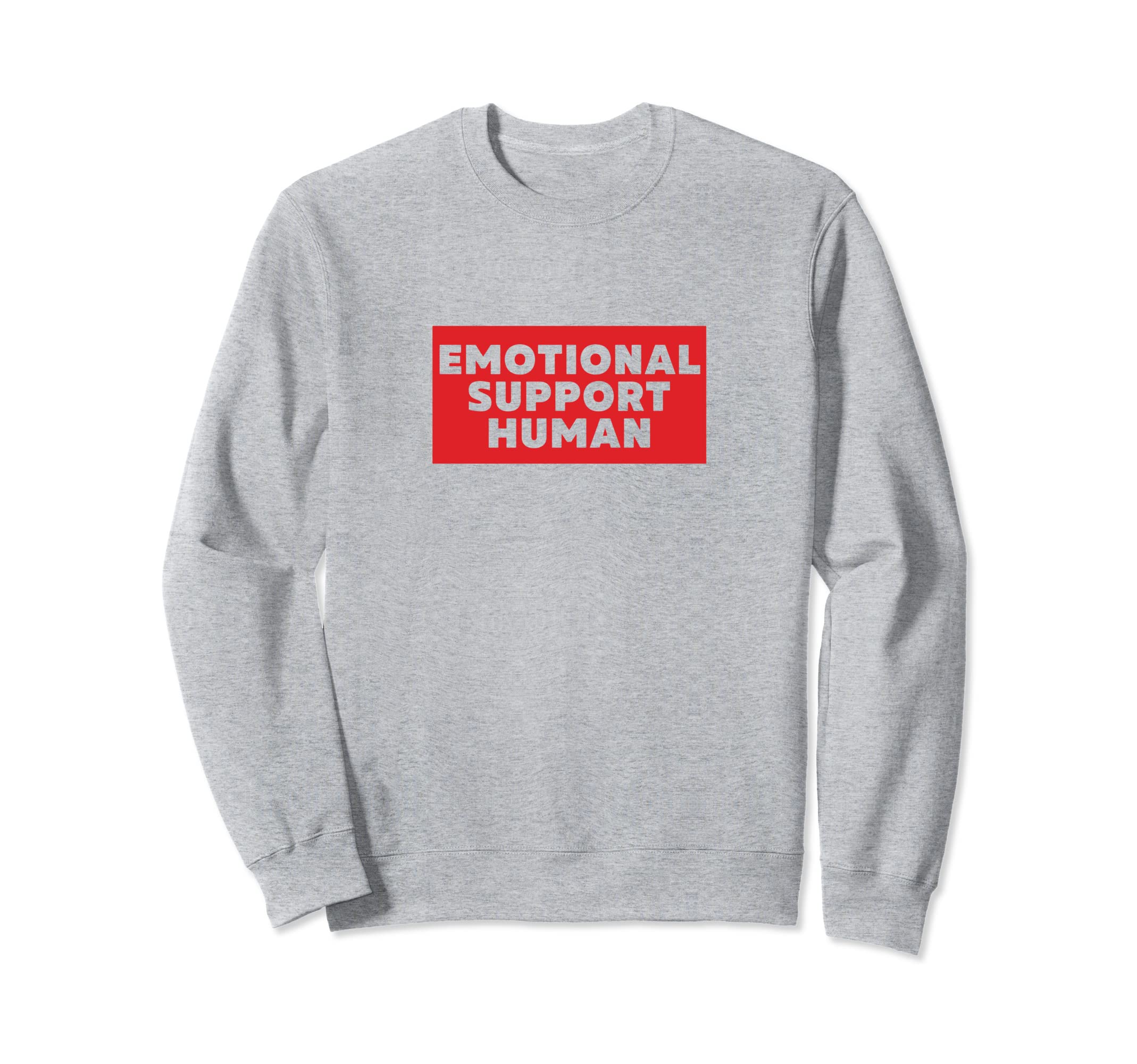 Emotional Support Human Funny Pet Sweatshirt - Novelty Apparel Men Women - T-Shirt, Sweatshirt, Hoodie