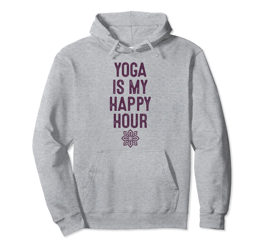 Yoga Is My Happy Hour Relaxation Hoodie - Casual Everyday Wear Men Women - T-Shirt, Sweatshirt, Hoodie