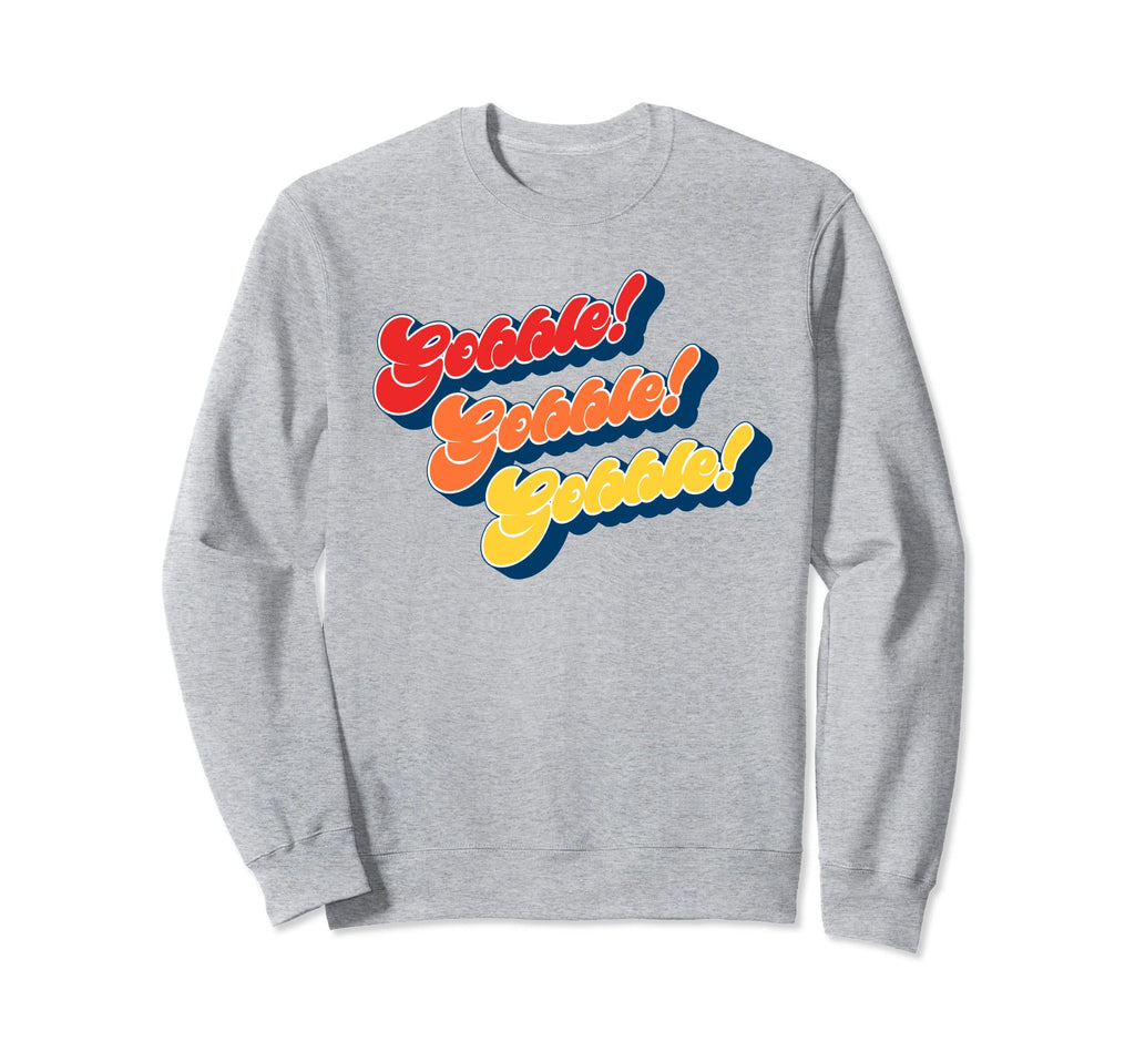 Gobble Gobble Thanksgiving Funny 80S Sweatshirt - Unique Graphic Men Women - T-Shirt, Sweatshirt, Hoodie