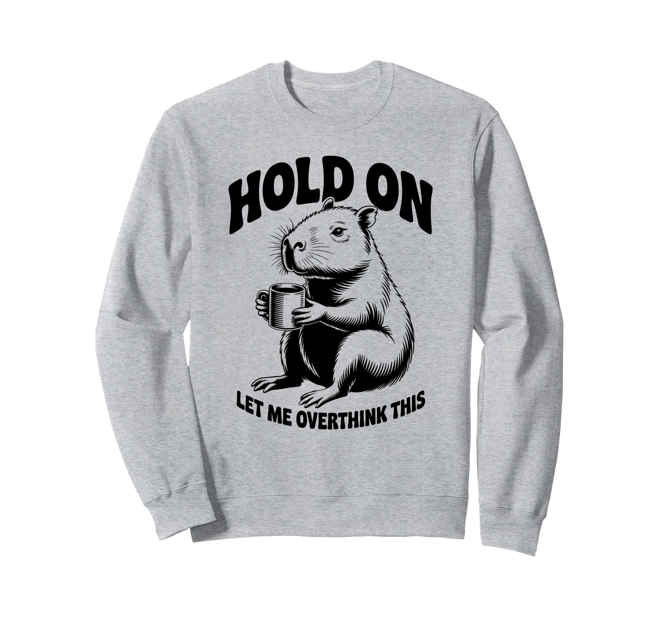 Hang Let Me Overthink This Funny Sweatshirt - Minimalist Print Men Women - T-Shirt, Sweatshirt, Hoodie
