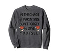 Self Care Love Awareness Sayings Sweatshirt - Novelty Apparel Men Women - T-Shirt, Sweatshirt, Hoodie