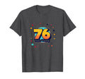 76 Years Young Birthday Gift T-Shirt - Unique Graphic for Adults - T-Shirt, Sweatshirt, Hoodie