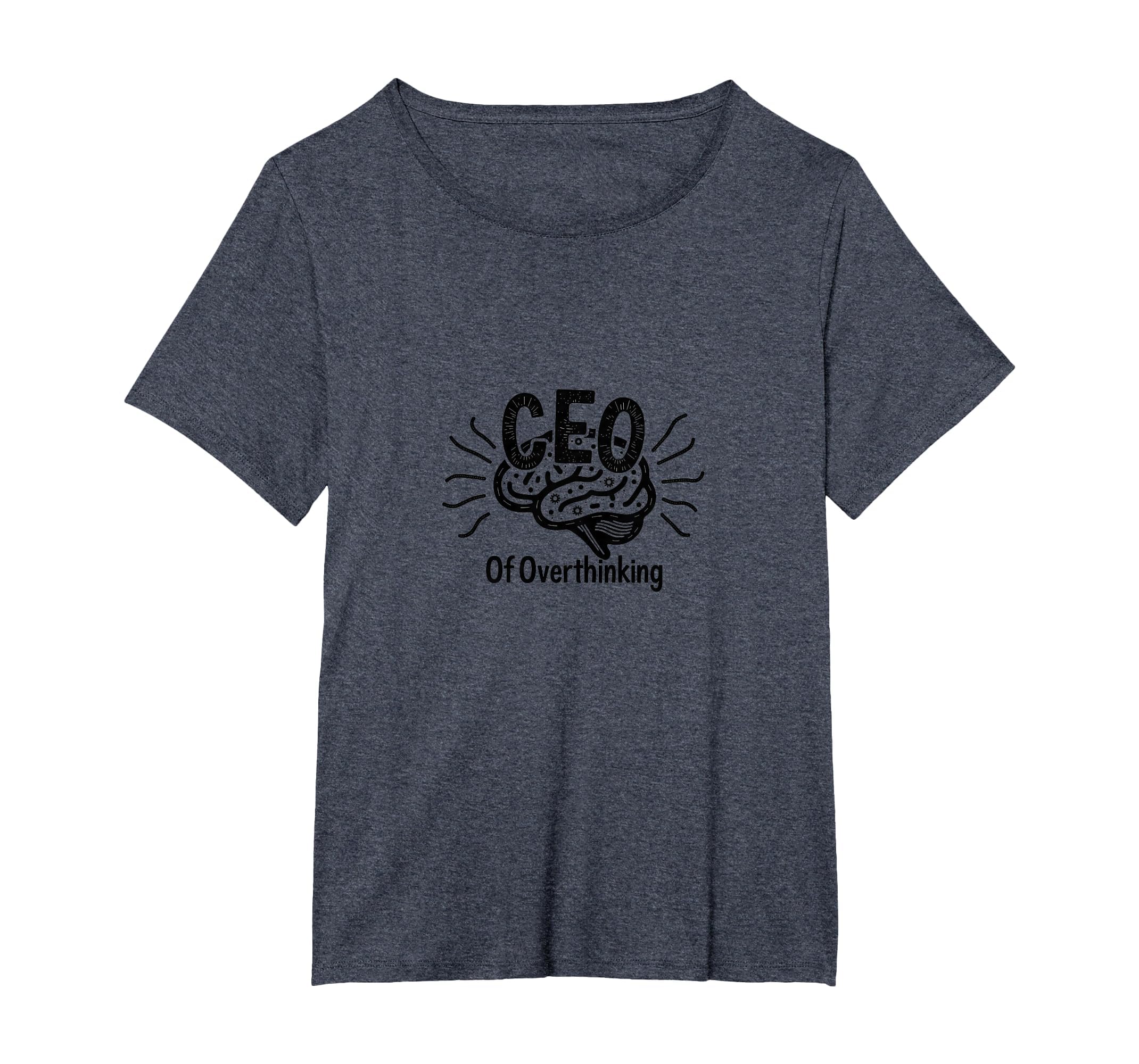 Ceo Overthinking Witty Brain Overthinkers T-Shirt - Unique Graphic Unisex - T-Shirt, Sweatshirt, Hoodie