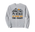 Funny Hiker Hiking I Hike To Burn Sweatshirt - Casual Everyday Wear Unisex - T-Shirt, Sweatshirt, Hoodie