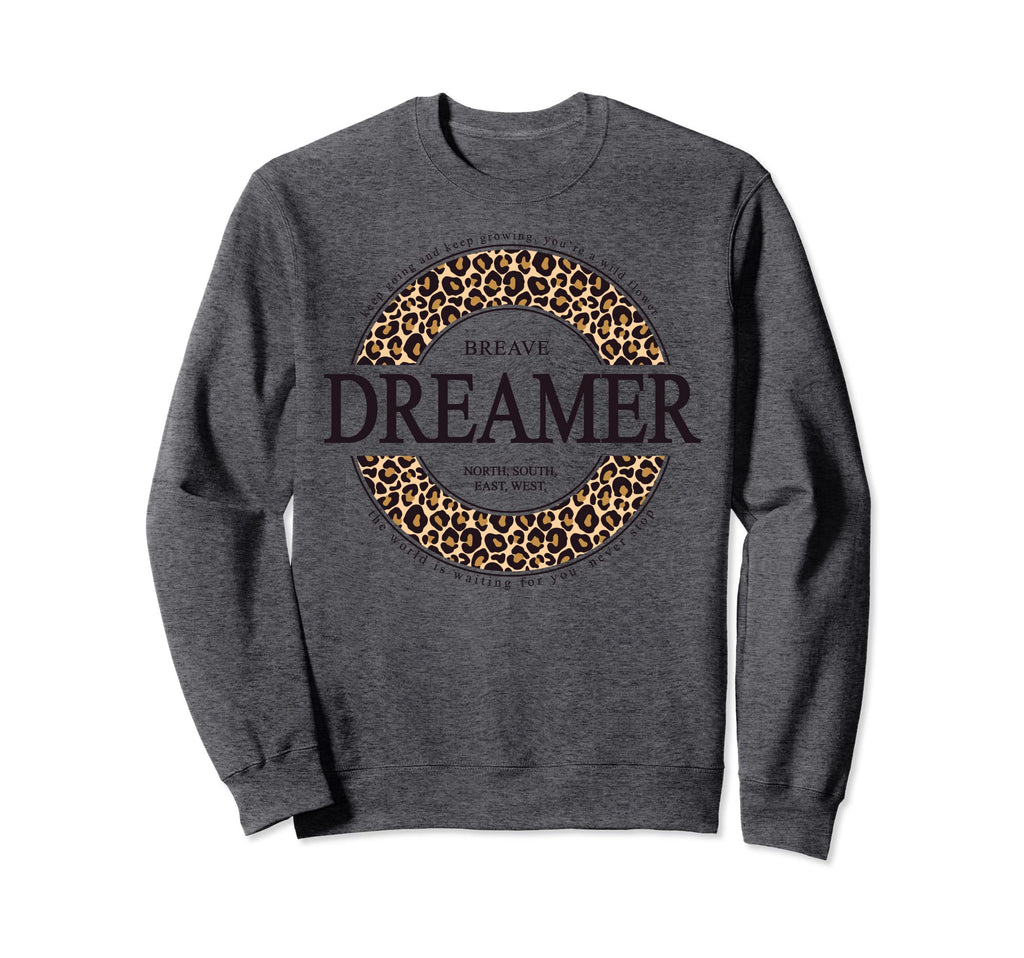 Slogan Brave Dreamer Keep Going And Sweatshirt - Trendy Graphic for Adults - T-Shirt, Sweatshirt, Hoodie