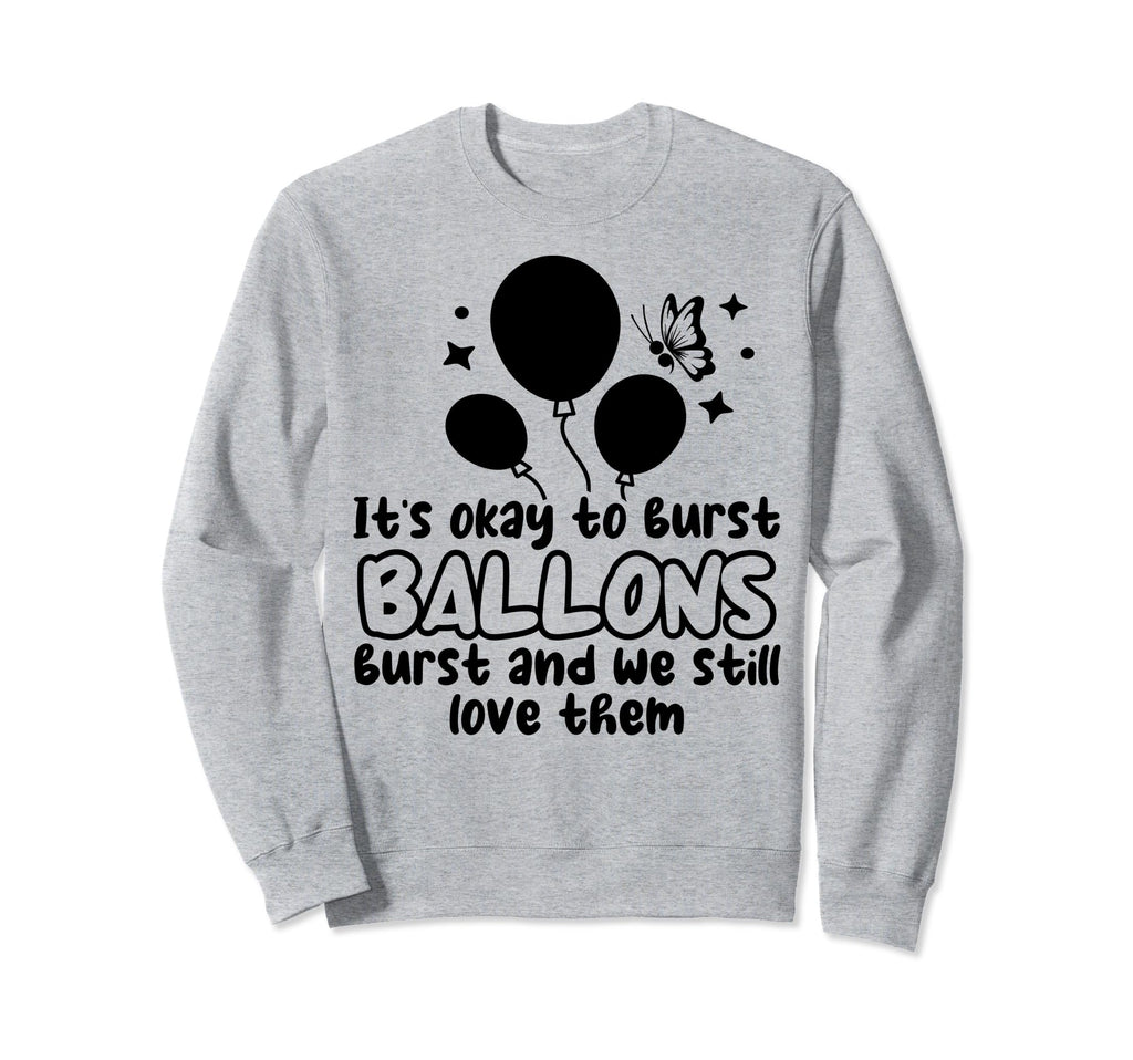 Balloons Burst Depression Sweatshirt - Casual Everyday Wear Men Women - T-Shirt, Sweatshirt, Hoodie