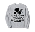 Balloons Burst Depression Sweatshirt - Casual Everyday Wear Men Women - T-Shirt, Sweatshirt, Hoodie
