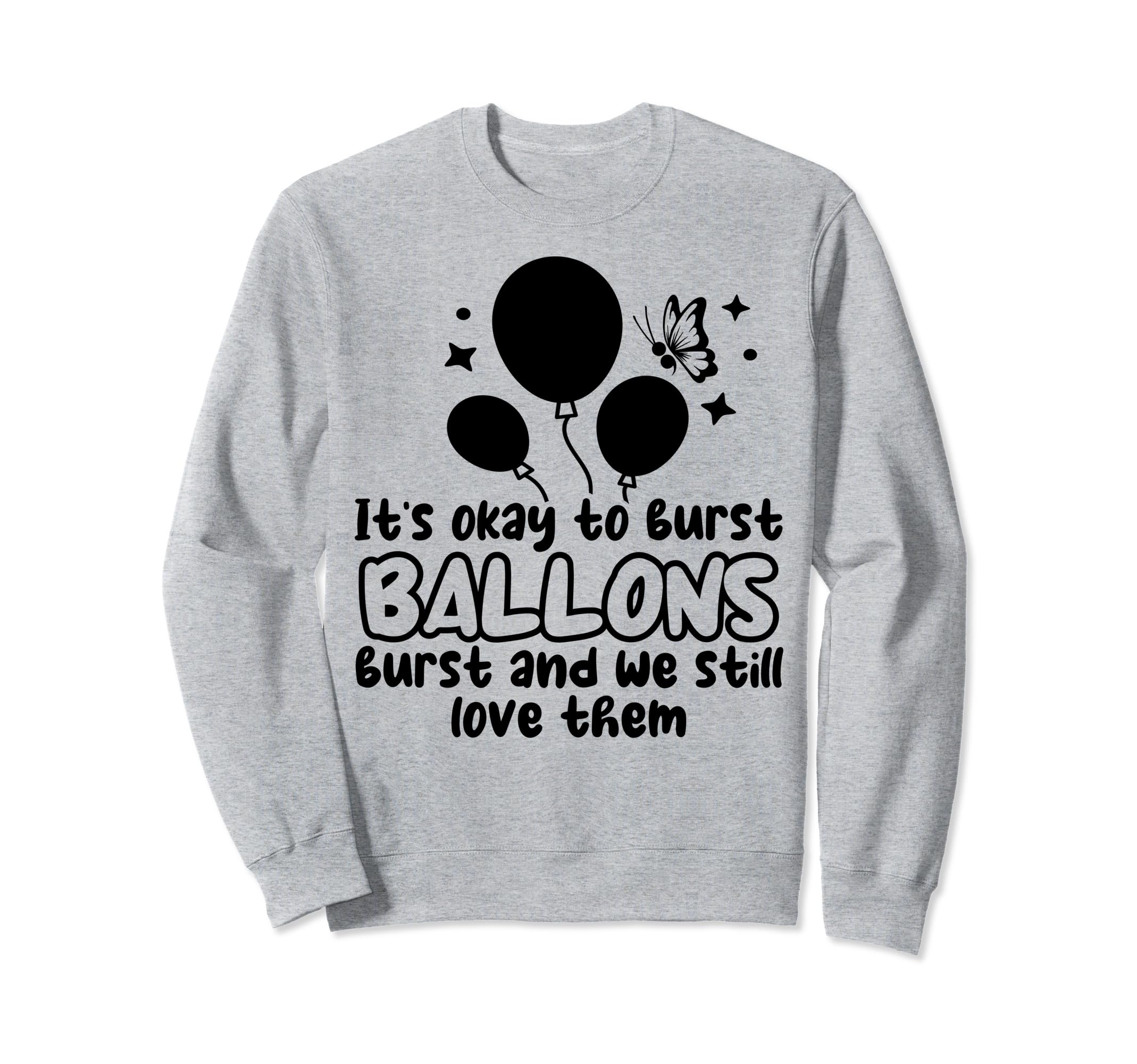Balloons Burst Depression Sweatshirt - Casual Everyday Wear Men Women - T-Shirt, Sweatshirt, Hoodie