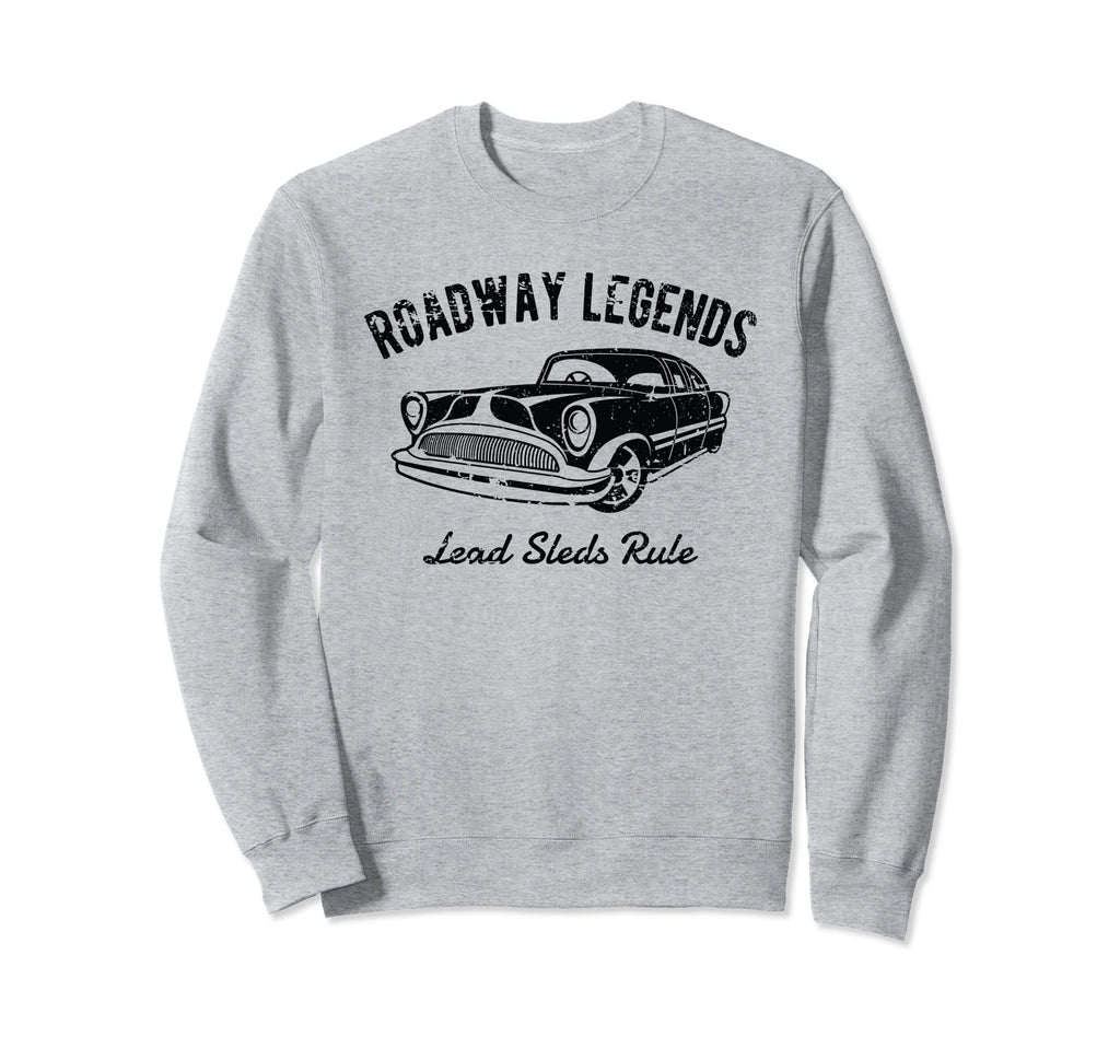 Roadway Legends Lead Sleds Rule Car Sweatshirt - Graphic Print Unisex - T-Shirt, Sweatshirt, Hoodie