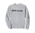 Mindfulness Breathe Inner Peace Sweatshirt - Custom Art Print Unisex - T-Shirt, Sweatshirt, Hoodie