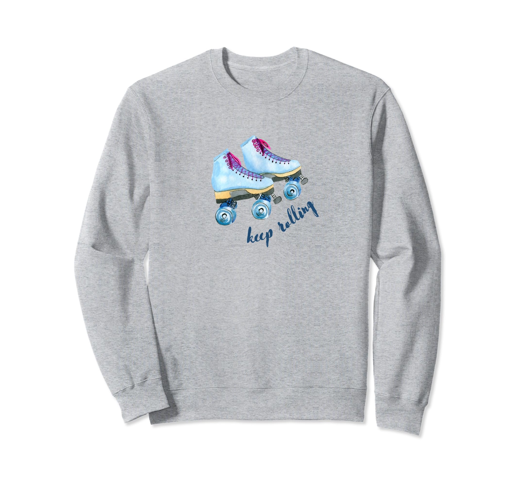 Keep Rolling Skates Sweatshirt - Custom Art Print Men Women - T-Shirt, Sweatshirt, Hoodie