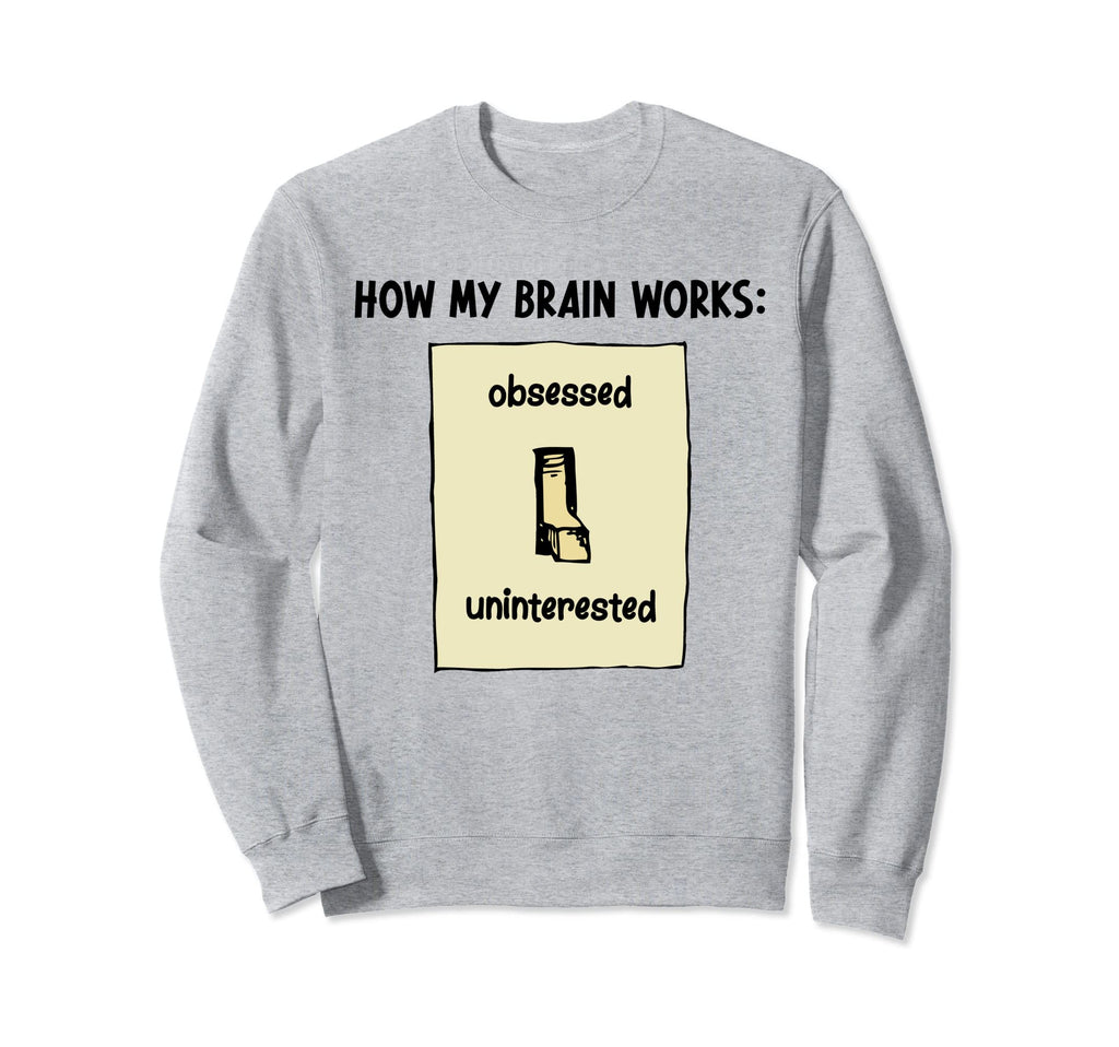 How My Brain Works Adhd Awareness Sweatshirt - Custom Art Print Men Women - T-Shirt, Sweatshirt, Hoodie