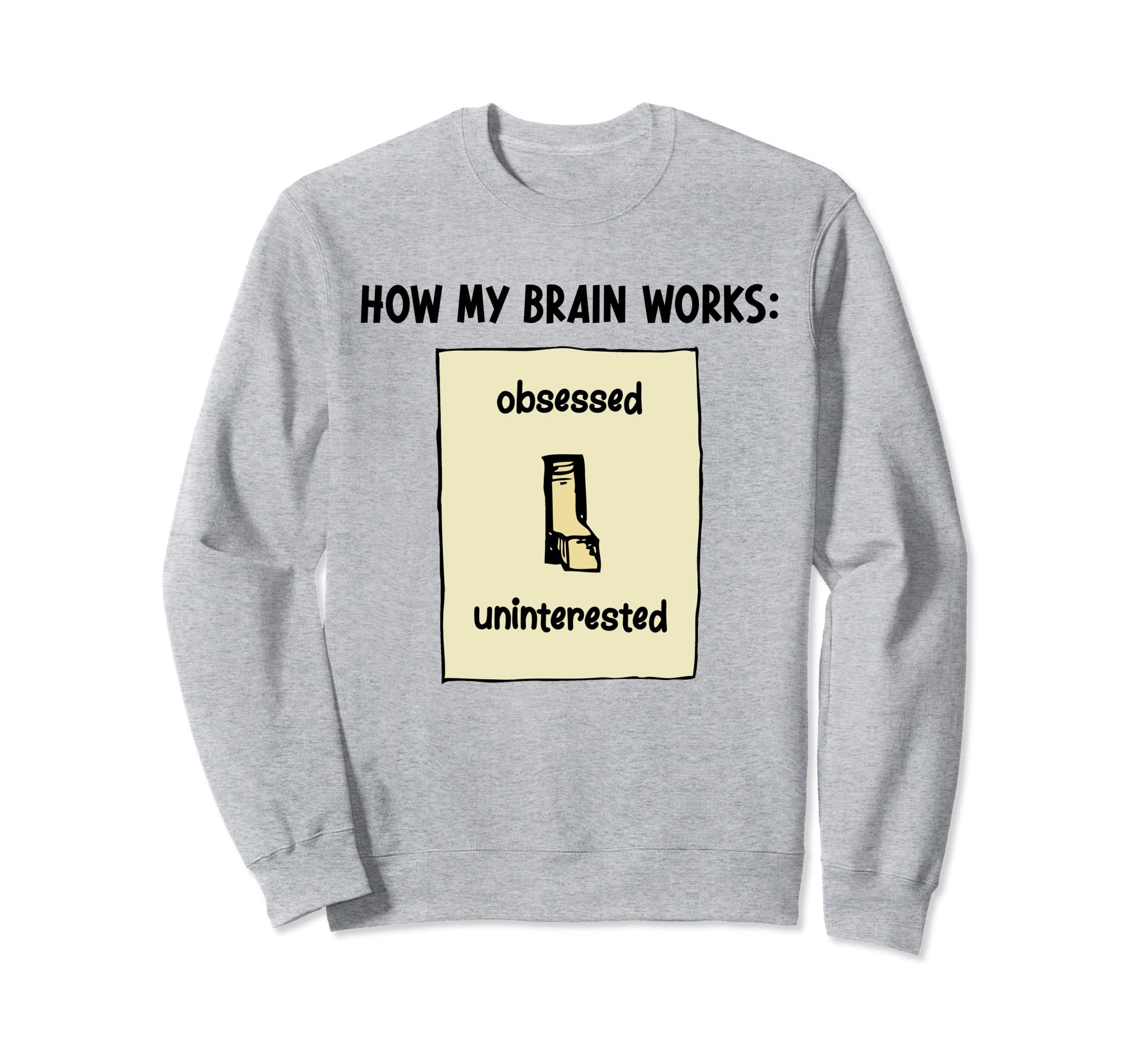 How My Brain Works Adhd Awareness Sweatshirt - Custom Art Print Men Women - T-Shirt, Sweatshirt, Hoodie