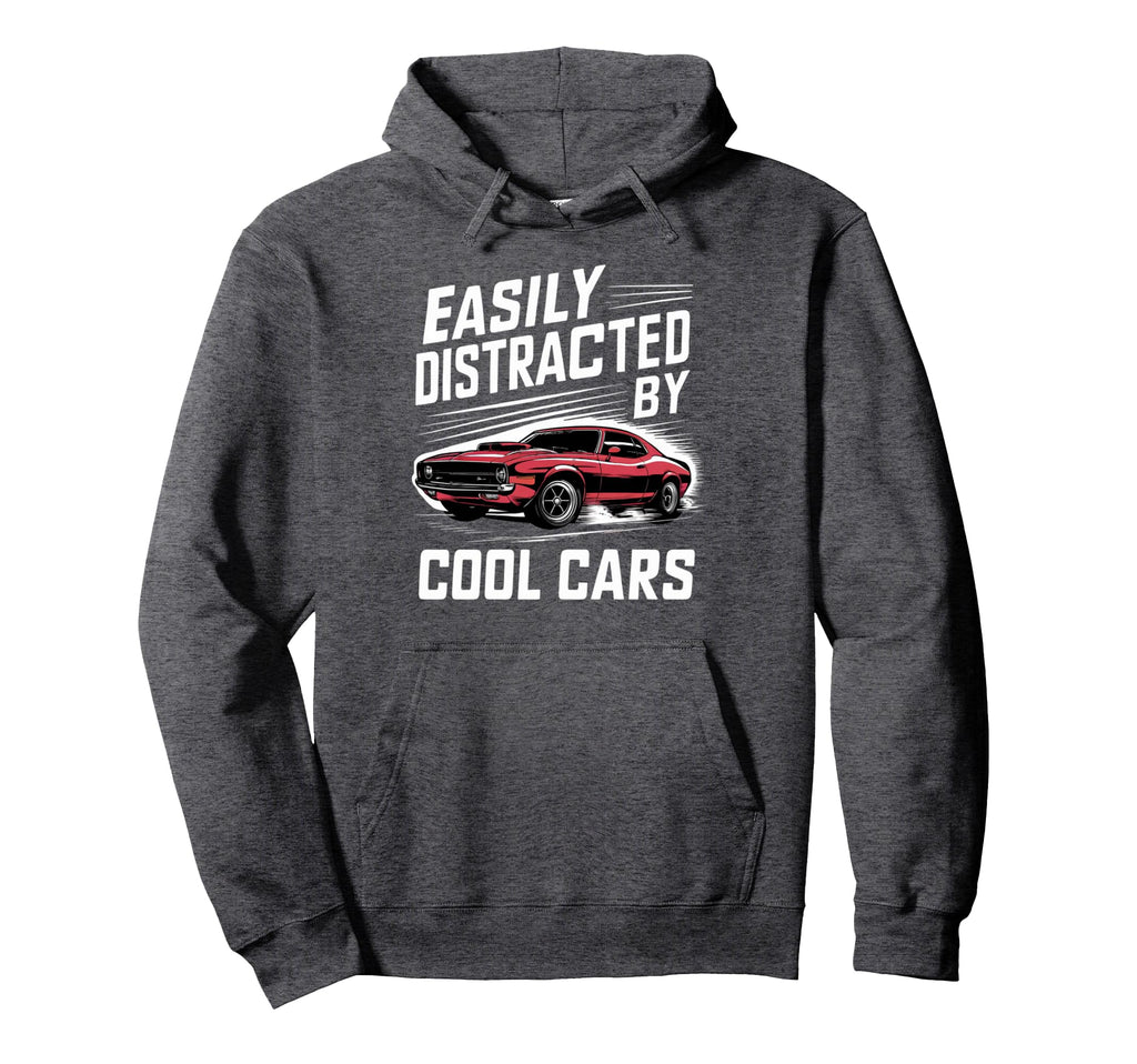Muscle Car Easily Distracted Cars Hoodie - Unique Graphic for Adults - T-Shirt, Sweatshirt, Hoodie
