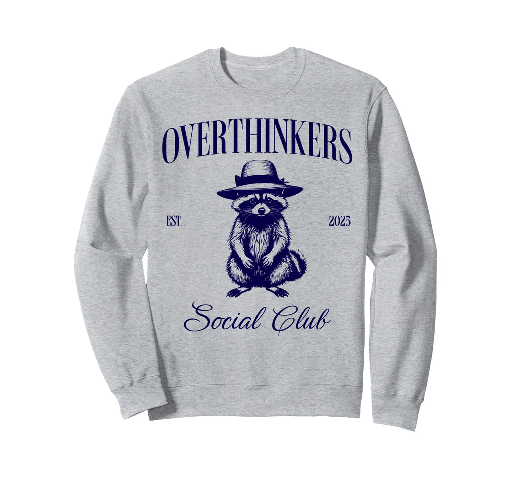 Overthinkers Social Club Overthinking Sweatshirt - Trendy Graphic Unisex - T-Shirt, Sweatshirt, Hoodie
