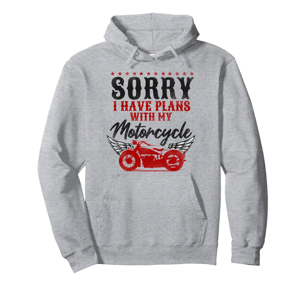 Motorcycle Biker Sorry I Have Plans My Hoodie - Graphic Print Unisex - T-Shirt, Sweatshirt, Hoodie