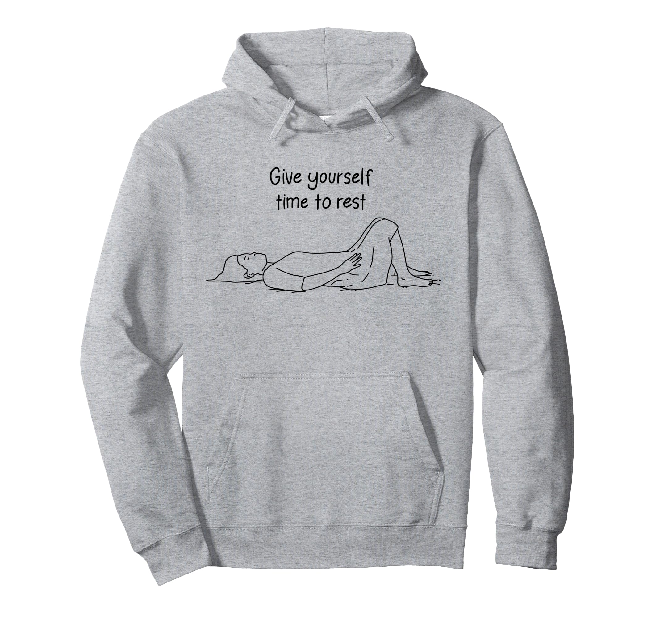 Give Yourself Time To Rest Mental Hoodie - Novelty Apparel for Adults - T-Shirt, Sweatshirt, Hoodie