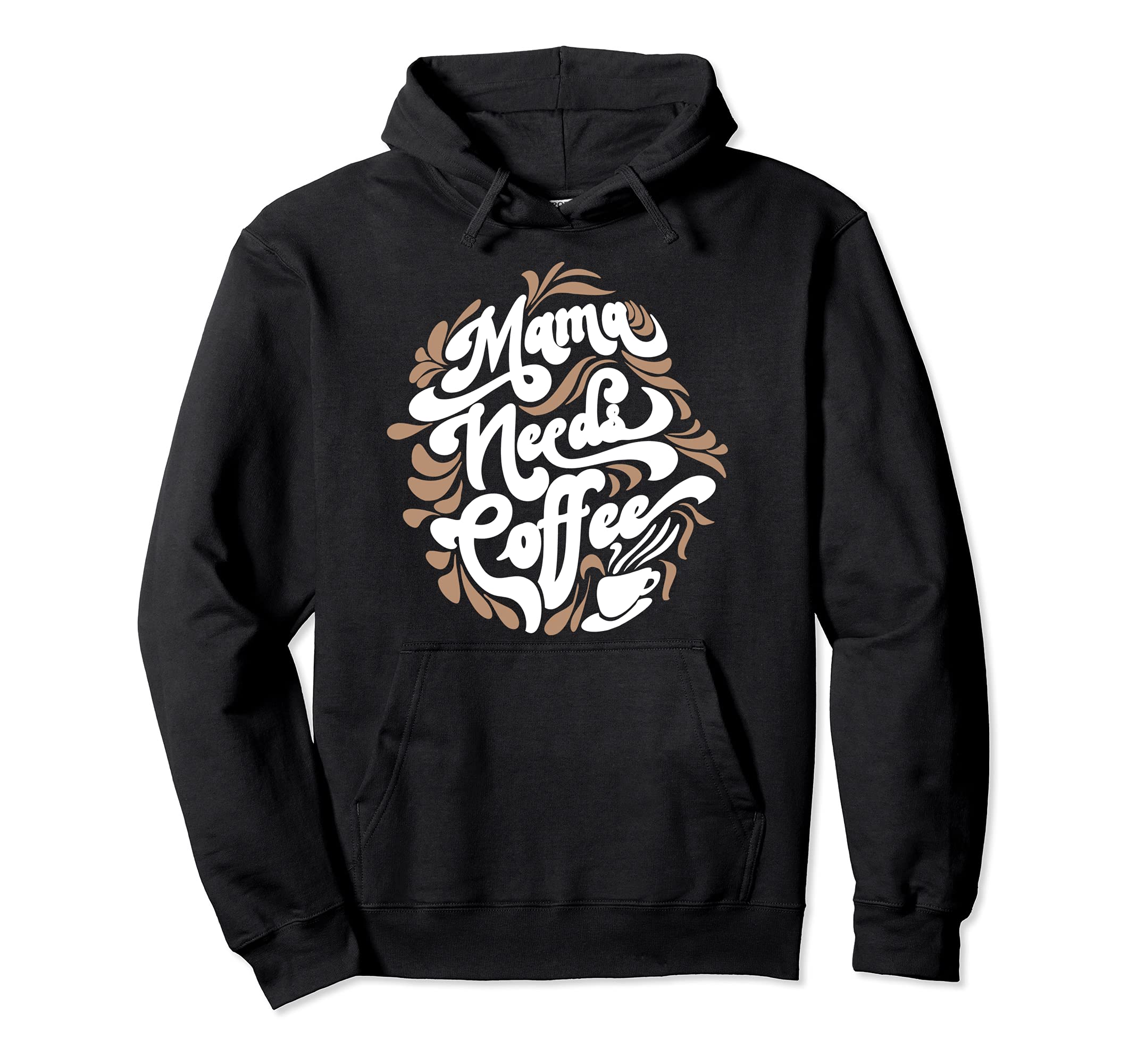 Mama Needs Coffee Funny Cafe Lover Hoodie - Minimalist Print Men Women - T-Shirt, Sweatshirt, Hoodie
