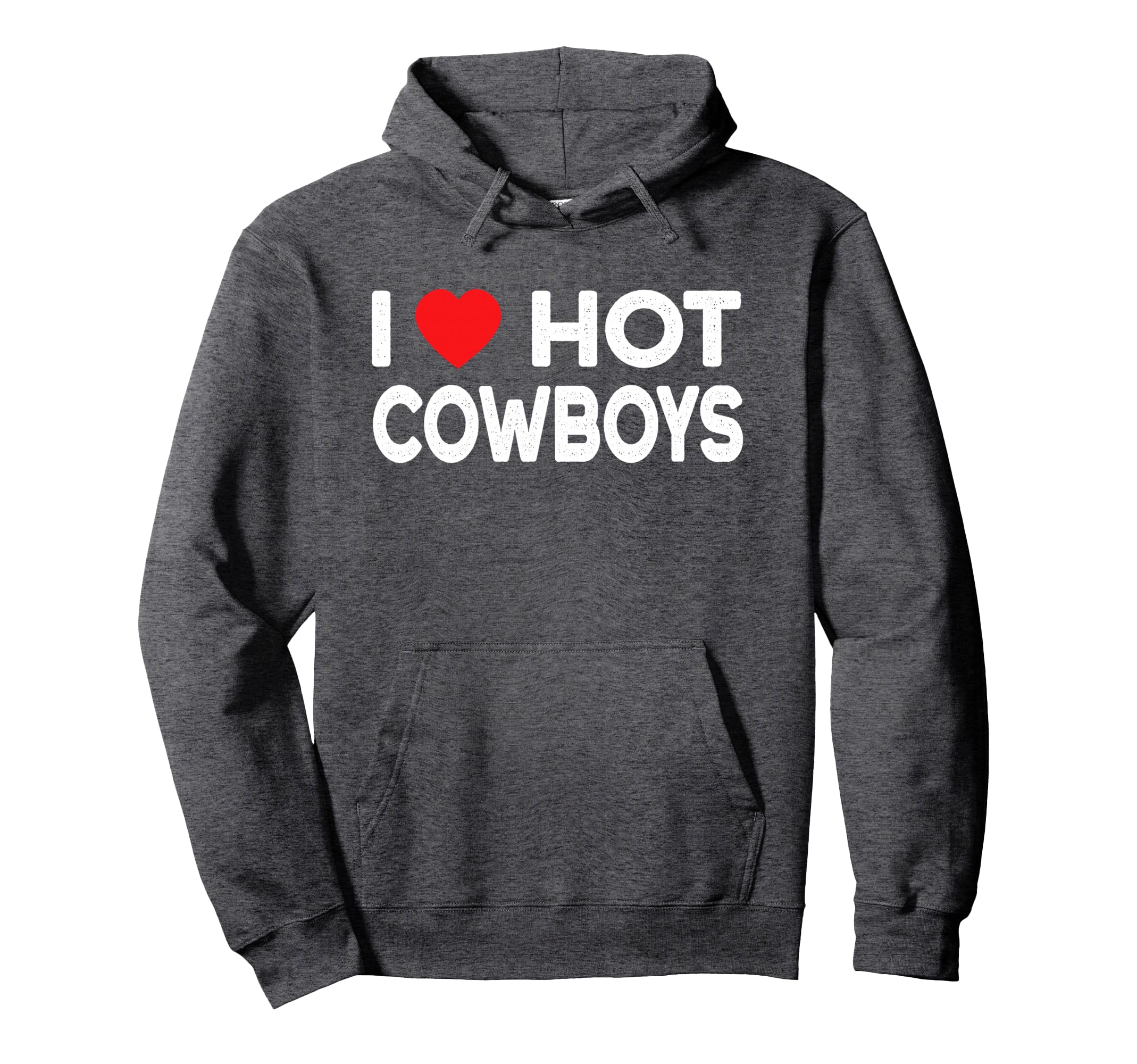 I Love Hot Cowboys Funny Red Heart Hoodie - Novelty Apparel for Adults - T-Shirt, Sweatshirt, Hoodie