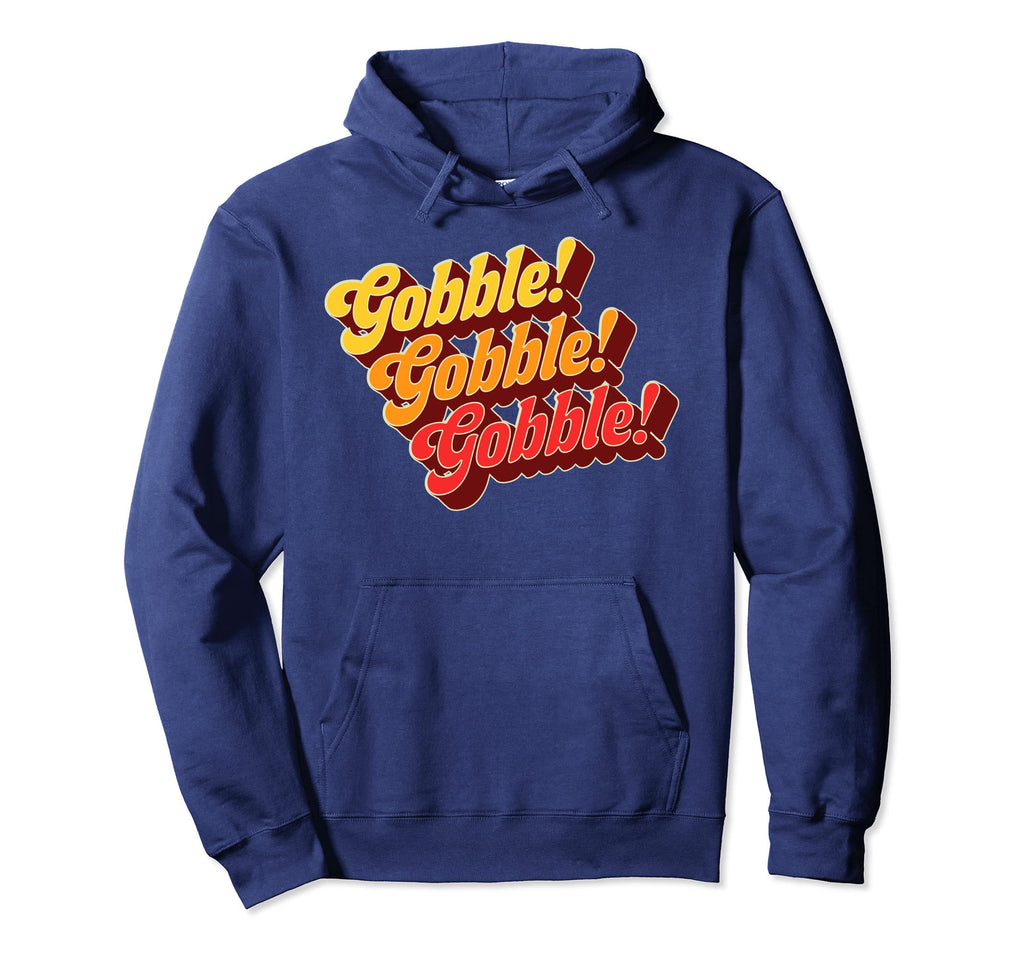 Gobble Gobble Thanksgiving Funny 70S Hoodie - Minimalist Print Men Women - T-Shirt, Sweatshirt, Hoodie