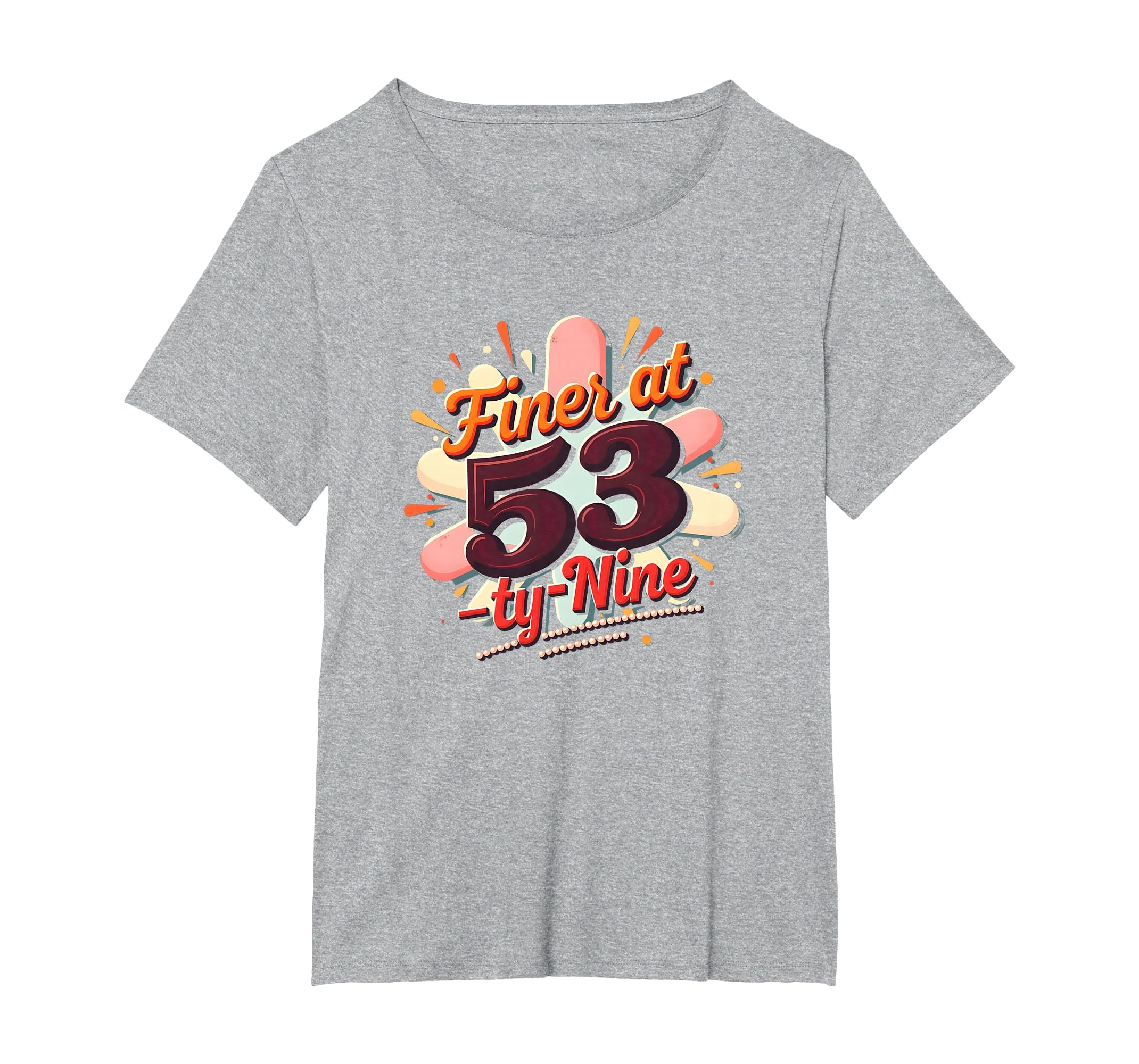Birthday Gift Finer 53 Typography Art T-Shirt - Streetwear Style Men Women - T-Shirt, Sweatshirt, Hoodie