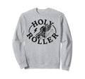 Holy Roller Skating Skater Skate Sweatshirt - Graphic Print for Adults - T-Shirt, Sweatshirt, Hoodie