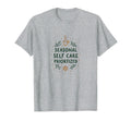 Seasonal Self Care Prioritized Holiday T-Shirt - Streetwear Style Men Women - T-Shirt, Sweatshirt, Hoodie