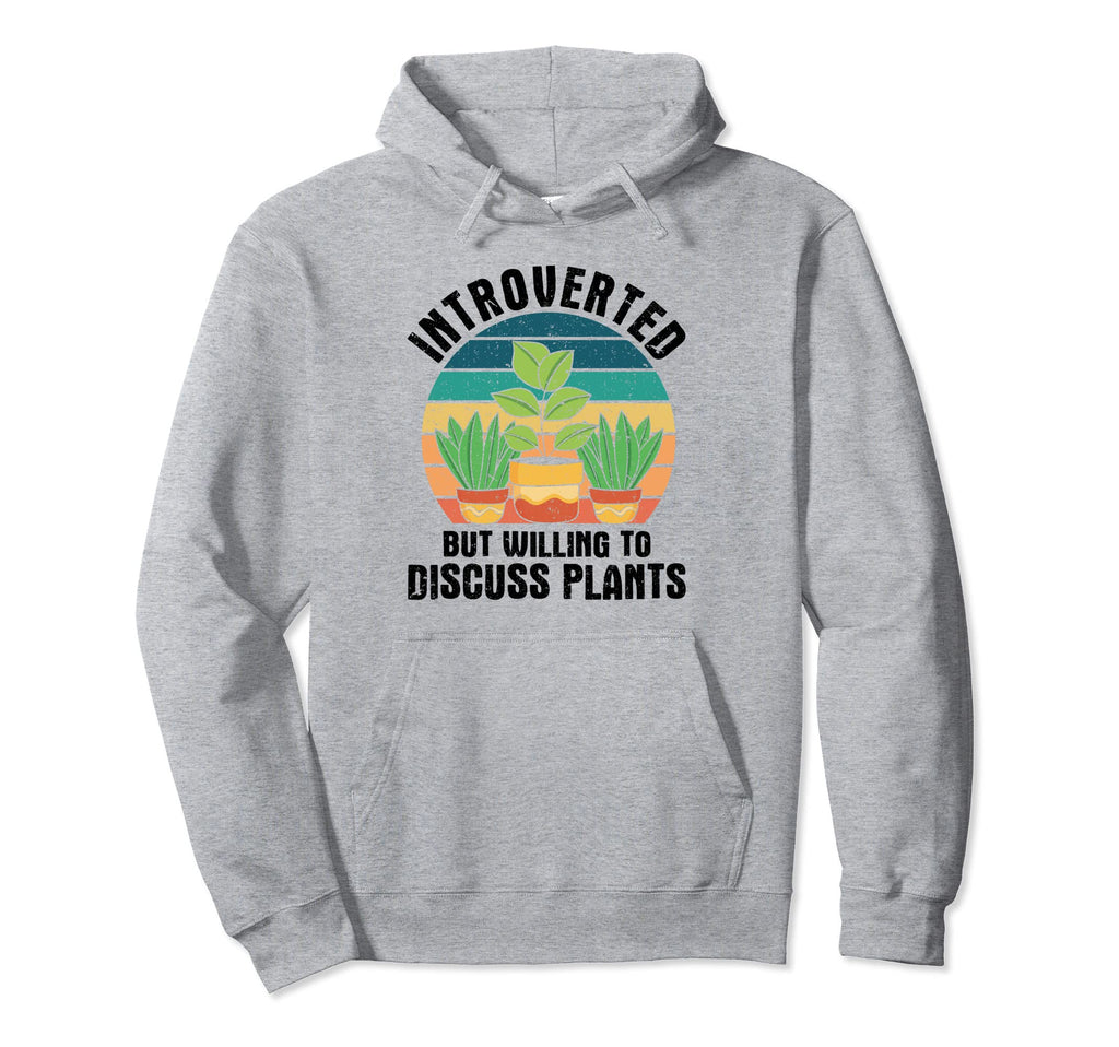 Introverted But Willing To Discuss Plants Hoodie - Trendy Graphic Unisex - T-Shirt, Sweatshirt, Hoodie