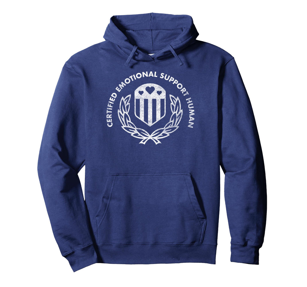 Certified Emotional Support Human Hoodie - Casual Everyday Wear Unisex - T-Shirt, Sweatshirt, Hoodie