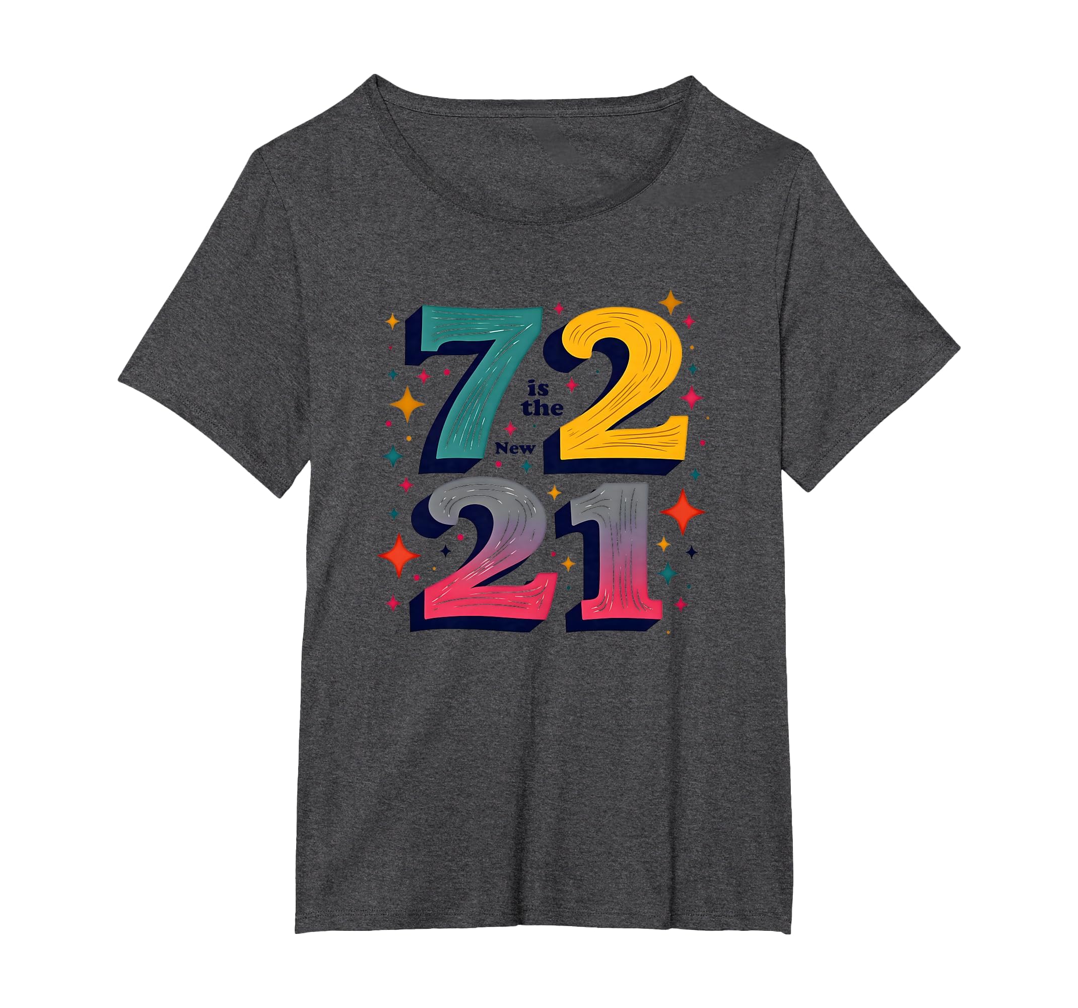 72 Is New 21 Birthday Gift Typography T-Shirt - Minimalist Print Unisex - T-Shirt, Sweatshirt, Hoodie