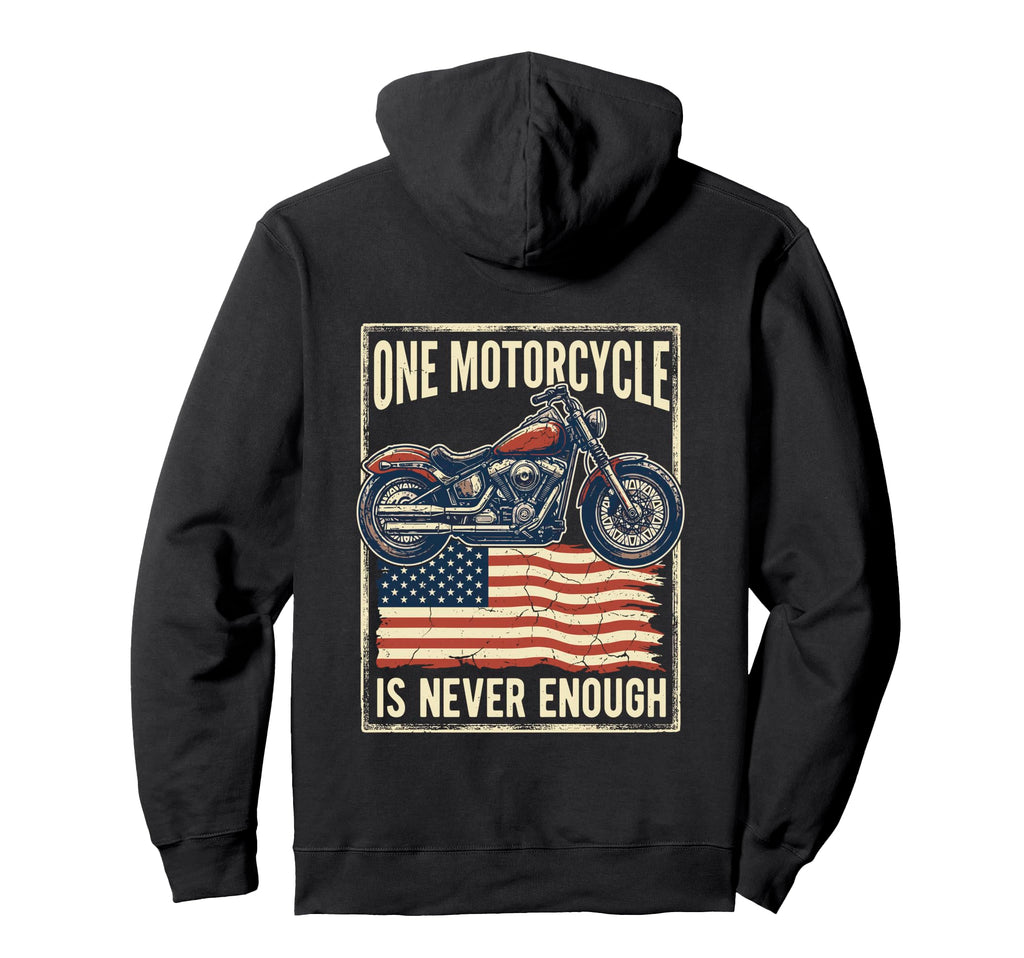 One Motorcycle Is Never Enough Usa Rider Hoodie - Graphic Print Unisex - T-Shirt, Sweatshirt, Hoodie