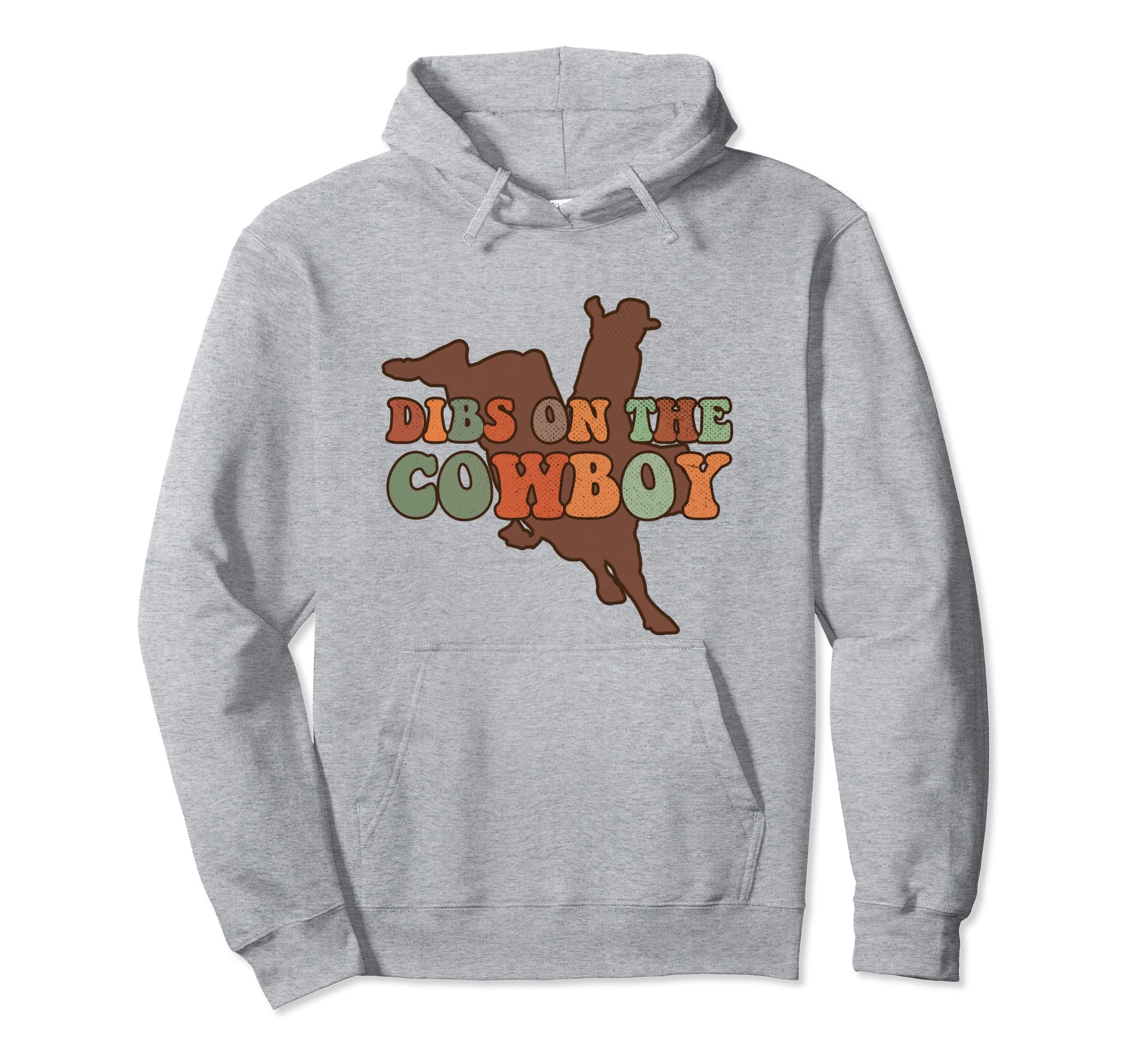 Dibs Cowboy Western Cowgirl Hoodie - Casual Everyday Wear for Adults - T-Shirt, Sweatshirt, Hoodie