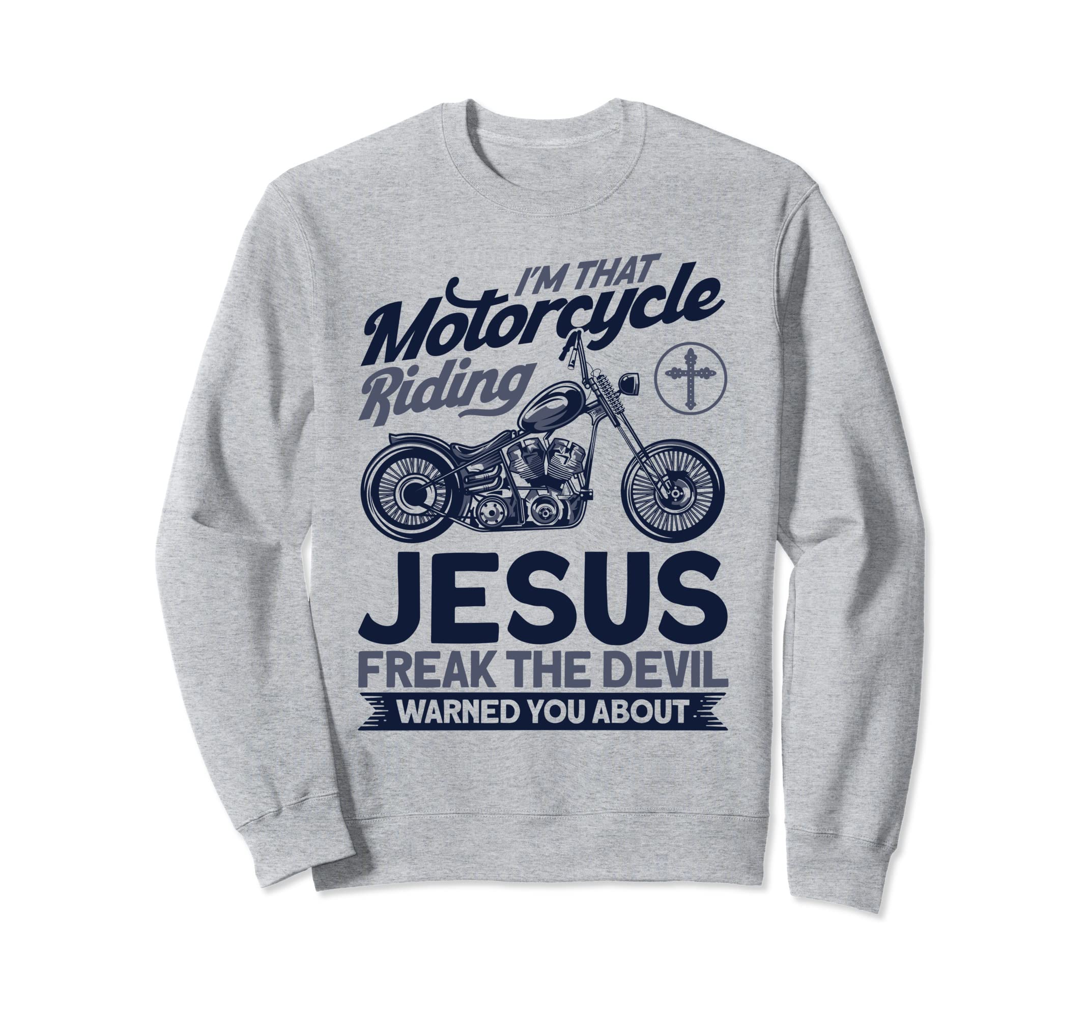 Christian Motorcycle Biker Motorcycle Sweatshirt - Trendy Graphic Unisex - T-Shirt, Sweatshirt, Hoodie