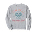 Antisocial Dog Moms Club Funny Sweatshirt - Streetwear Style for Adults - T-Shirt, Sweatshirt, Hoodie