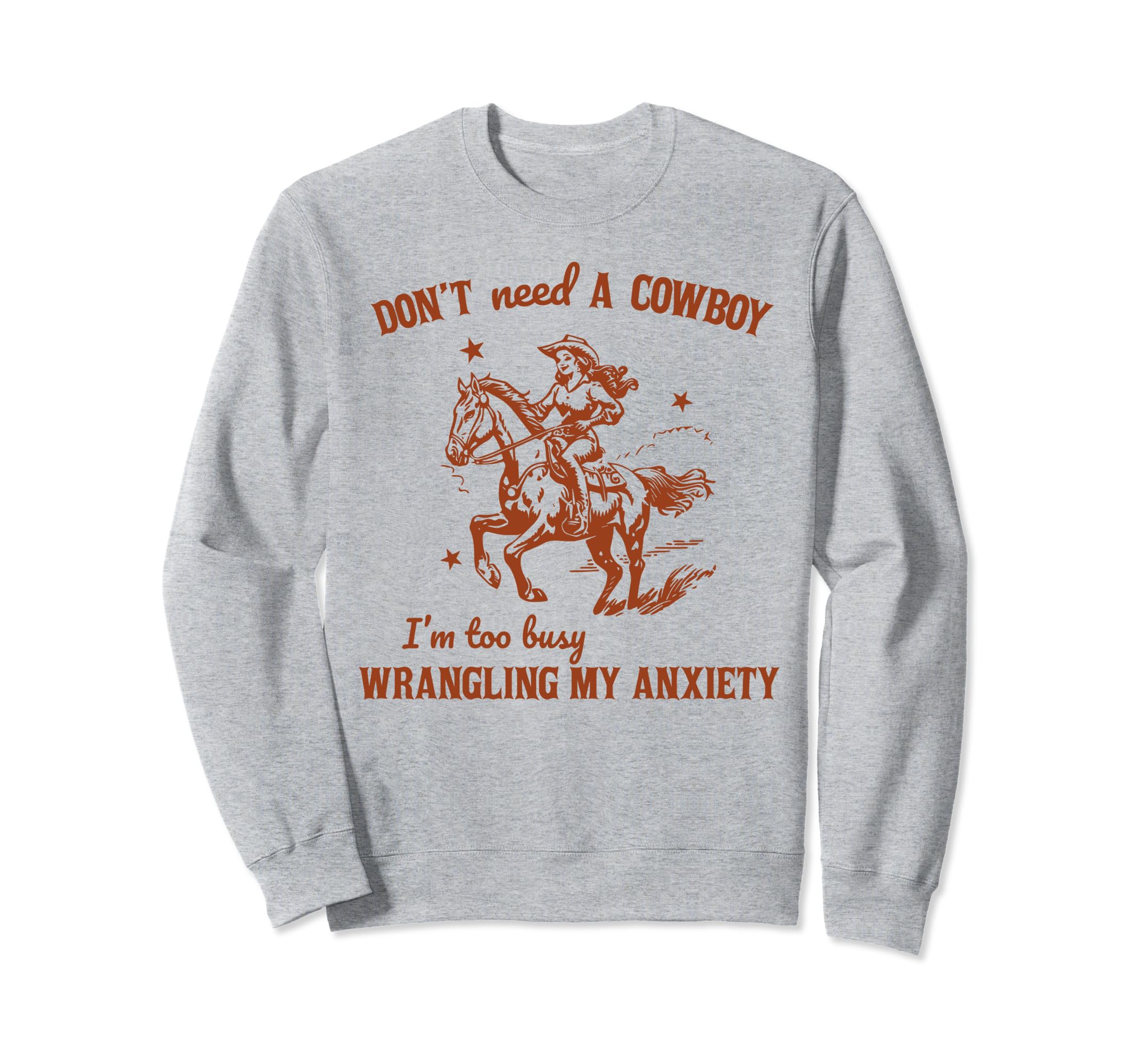 Dont Need Cowboy Im Busy Wrangling Sweatshirt - Graphic Print for Adults - T-Shirt, Sweatshirt, Hoodie