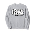 Peace Love Diversity Typography Flower Sweatshirt - Graphic Print Men Women - T-Shirt, Sweatshirt, Hoodie