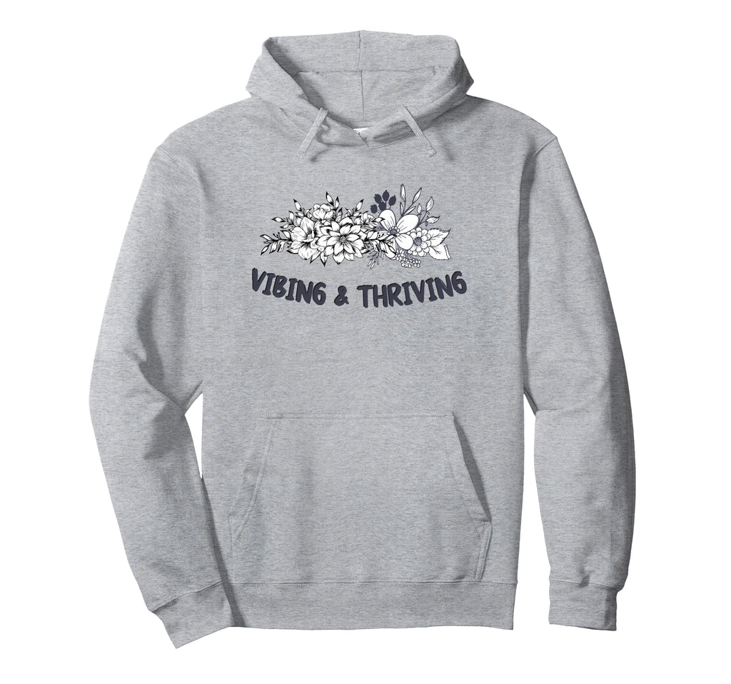 Vibing And Thriving Mental Health Hoodie - Casual Everyday Wear Men Women - T-Shirt, Sweatshirt, Hoodie