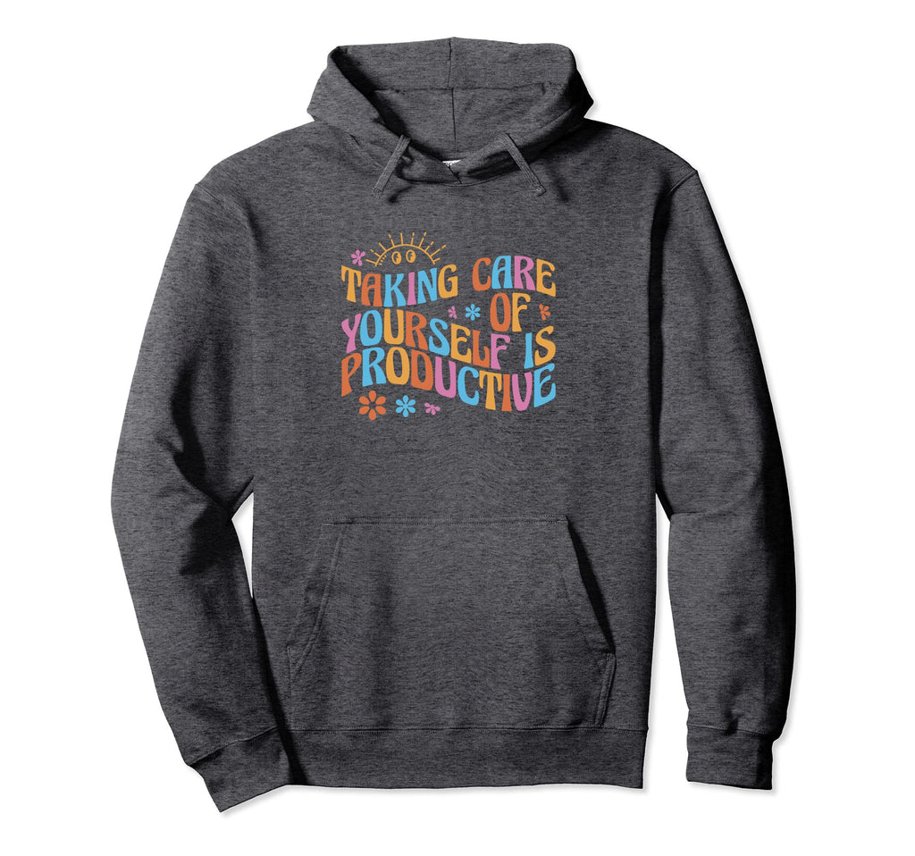 Mental Health Taking Care Yourself Is Hoodie - Minimalist Print Men Women - T-Shirt, Sweatshirt, Hoodie