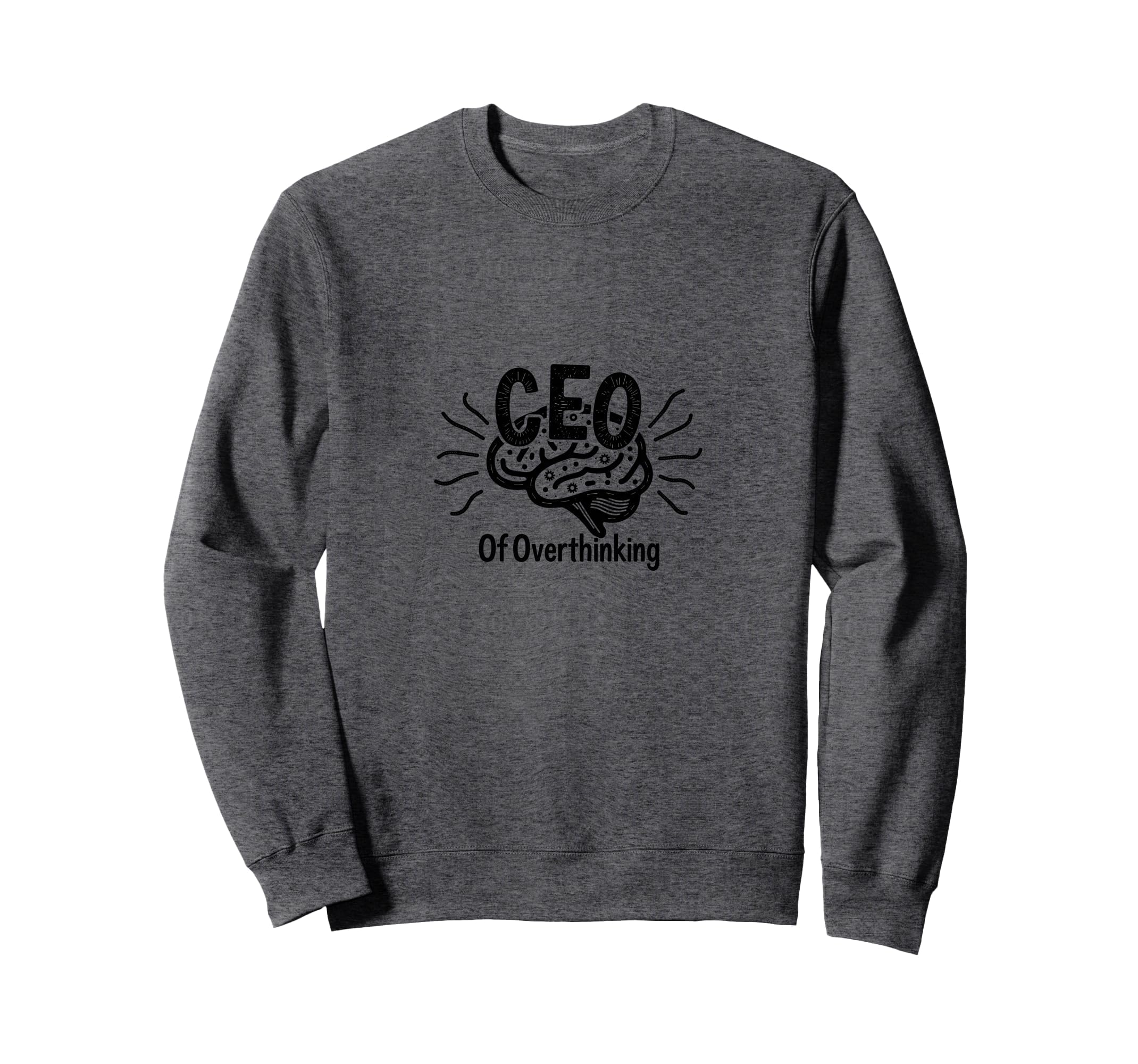 Ceo Overthinking Witty Brain Sweatshirt - Custom Art Print Unisex - T-Shirt, Sweatshirt, Hoodie