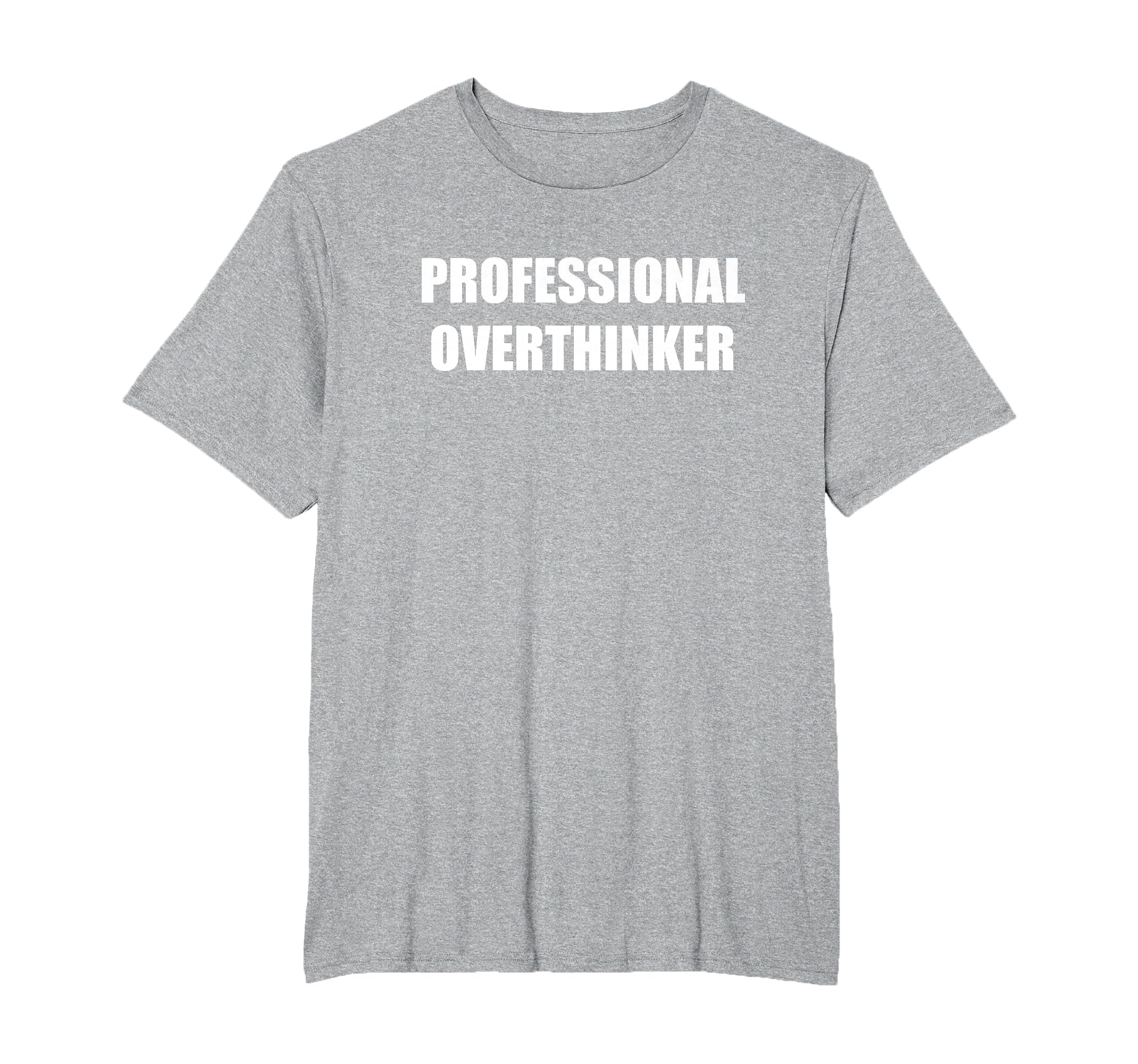 Professional Overthinker Mens Big T-Shirt - Custom Art Print for Adults - T-Shirt, Sweatshirt, Hoodie