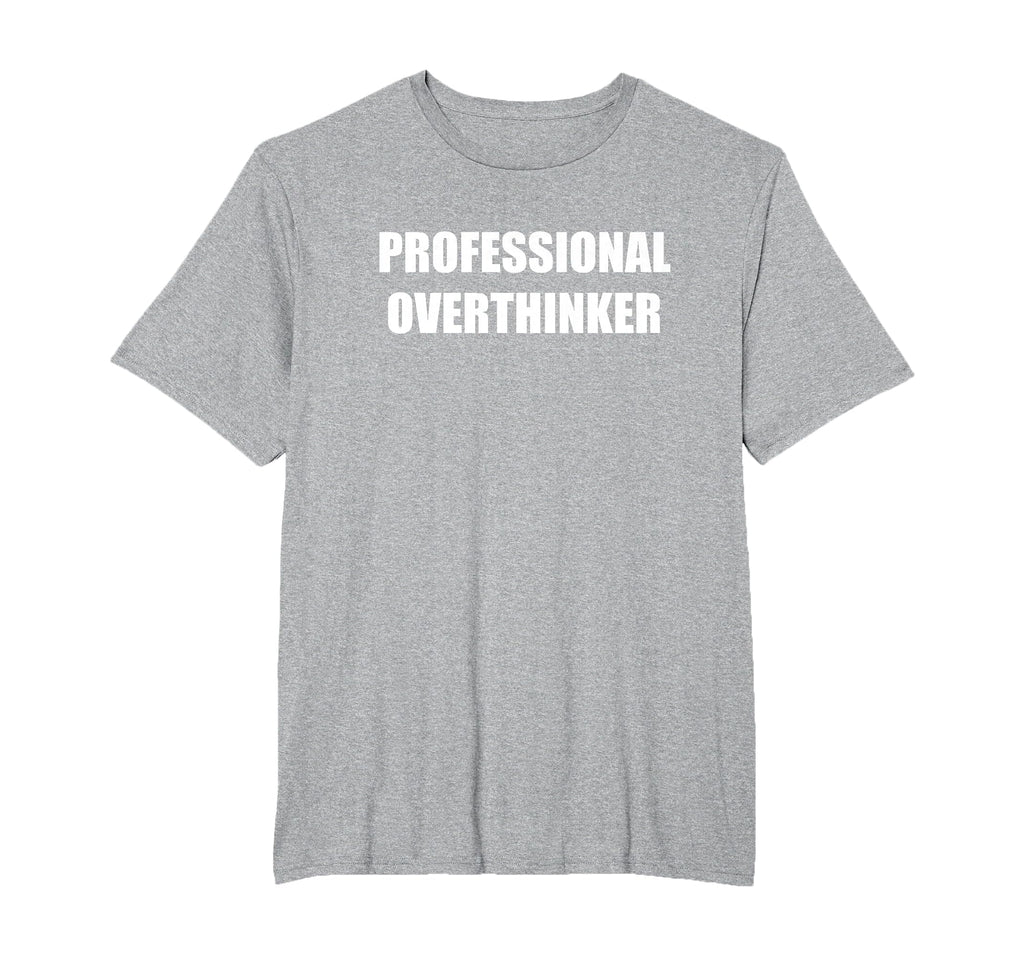 Professional Overthinker Mens Big T-Shirt - Streetwear Style for Adults - T-Shirt, Sweatshirt, Hoodie