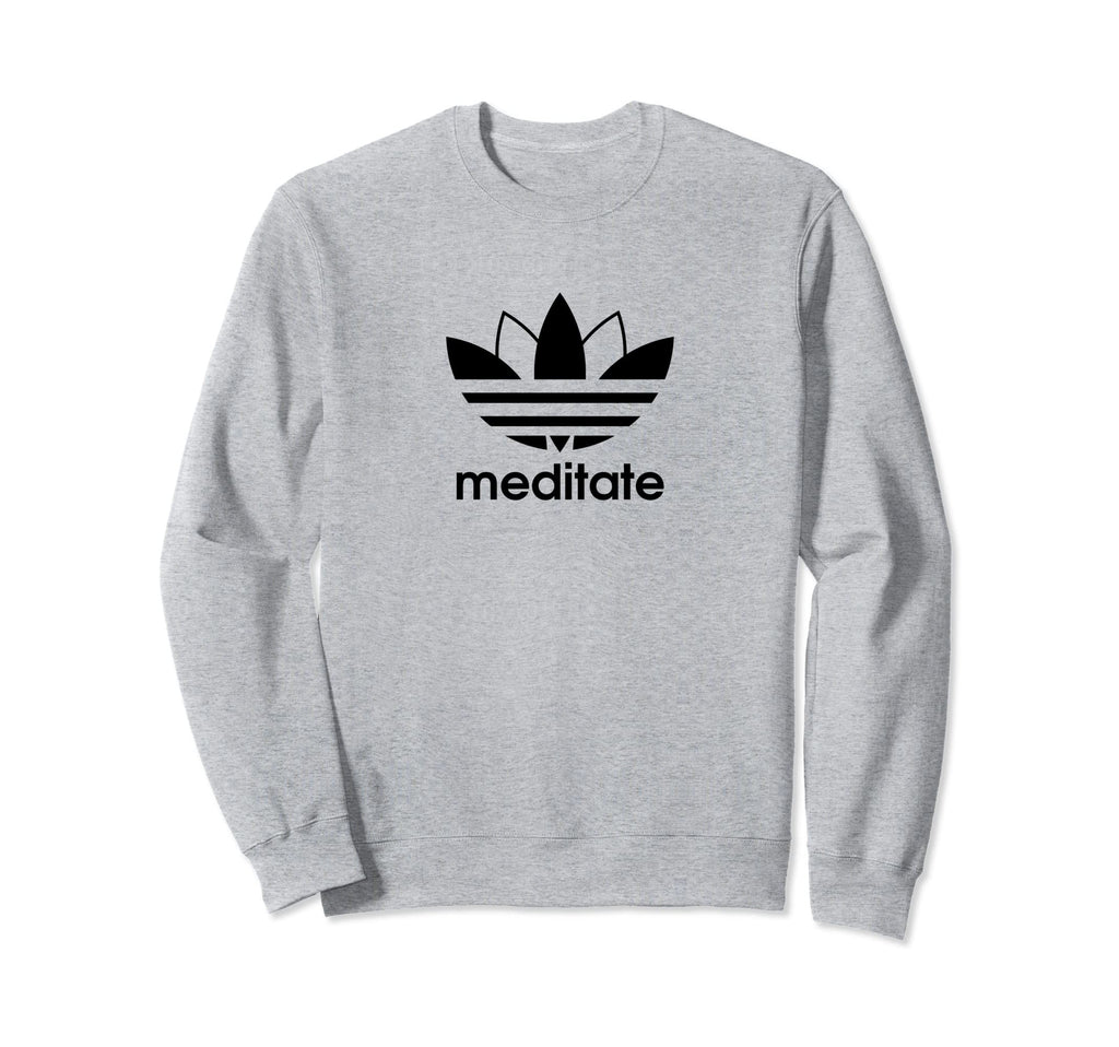 Meditate Breathe And Be Present Sweatshirt - Streetwear Style Men Women - T-Shirt, Sweatshirt, Hoodie