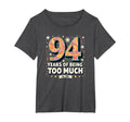 94 Years Too Much Birthday Gift T-Shirt - Aesthetic Graphic for Adults - T-Shirt, Sweatshirt, Hoodie