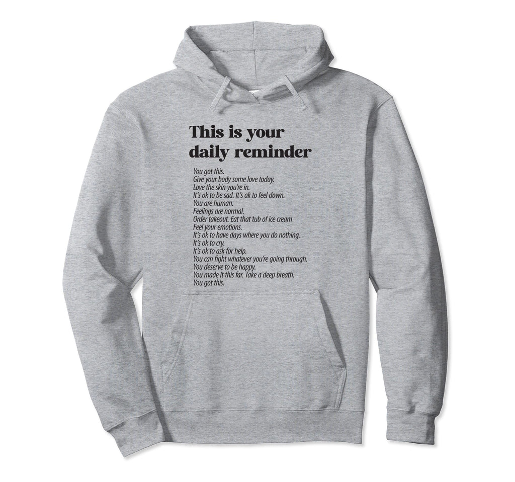 This Is Your Daily Reminder Positive Hoodie - Casual Everyday Wear Unisex - T-Shirt, Sweatshirt, Hoodie