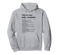 This Is Your Daily Reminder Positive Hoodie - Casual Everyday Wear Unisex - T-Shirt, Sweatshirt, Hoodie
