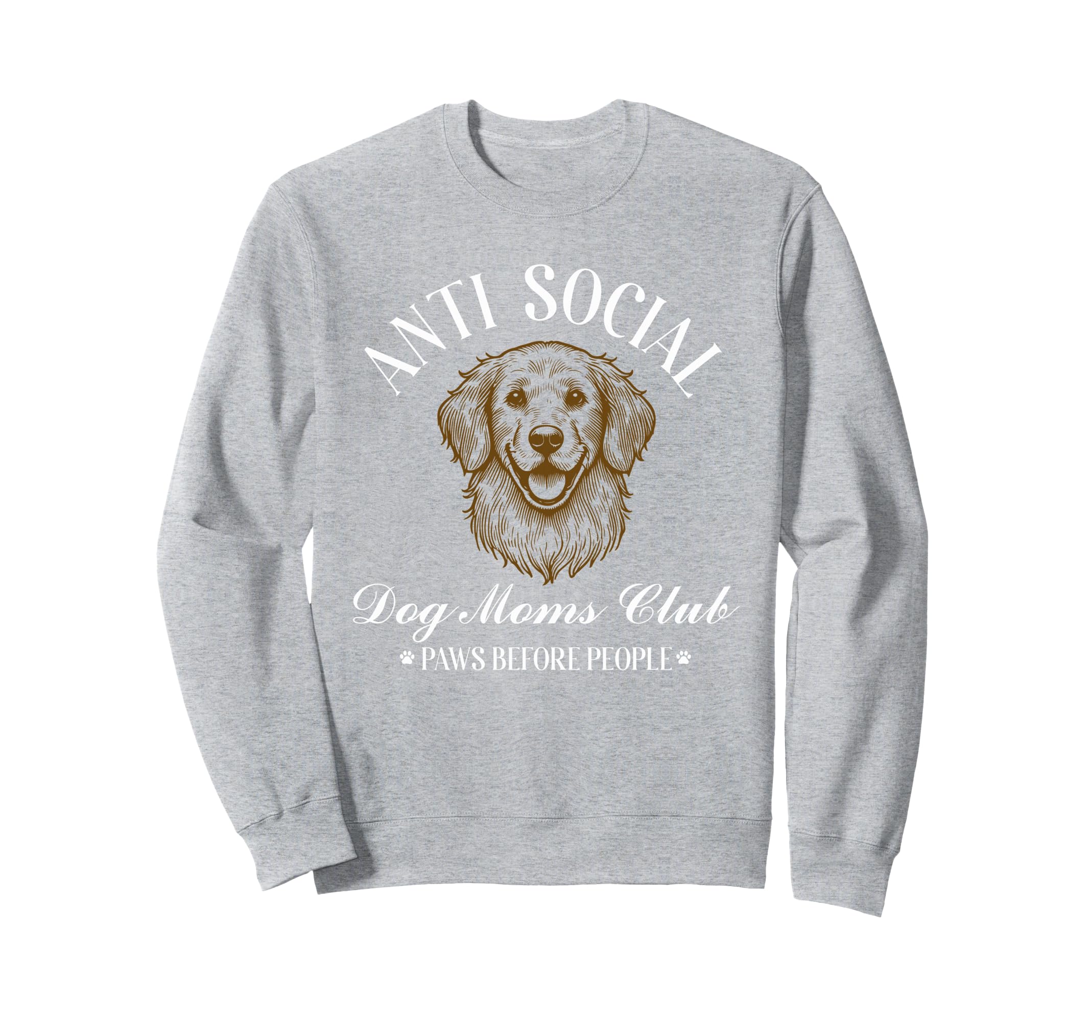 Antisocial Dog Moms Club Dog Mom Sweatshirt - Trendy Graphic Men Women - T-Shirt, Sweatshirt, Hoodie